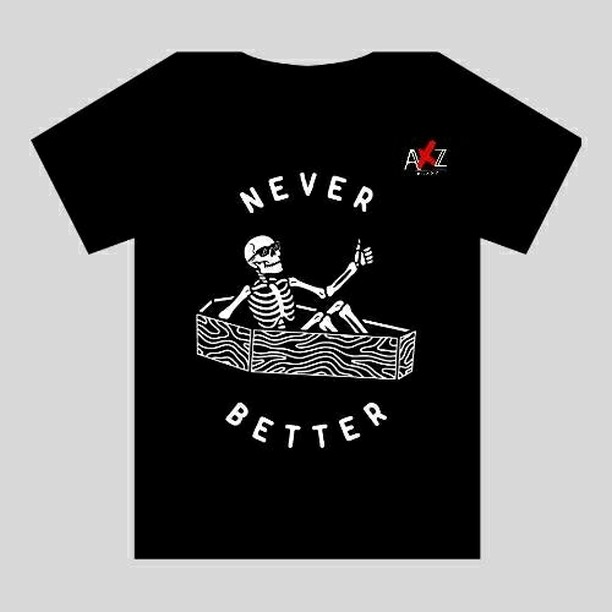 'Never Better' Designed T Shirt