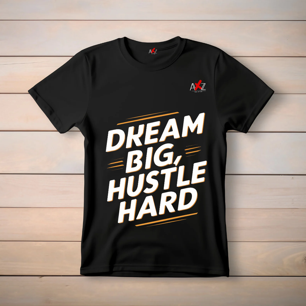 Dream Big Hustle Hard Motivational Quote Designed T Shirt